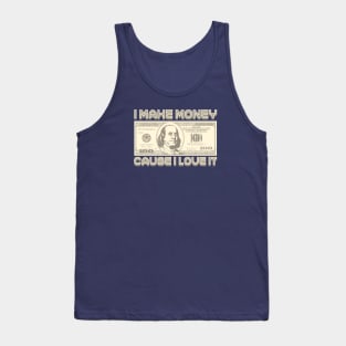 I Make Money - Cause I Love It (Sepia) Tank Top